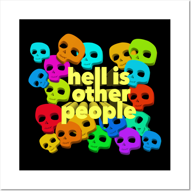 Jean Paul Sartre 'Hell Is Other People/Skulls' Design Wall Art by DankFutura